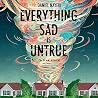 Everything Sad Is...