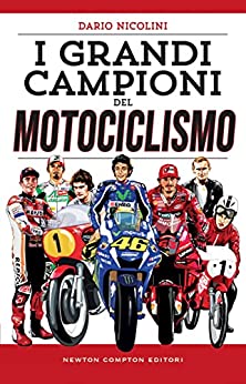I grandi campioni del motociclismo