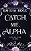 Catch Me Alpha (God of War, #2)