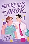 Marketing do amor by Renato Ritto