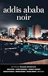 Addis Ababa Noir