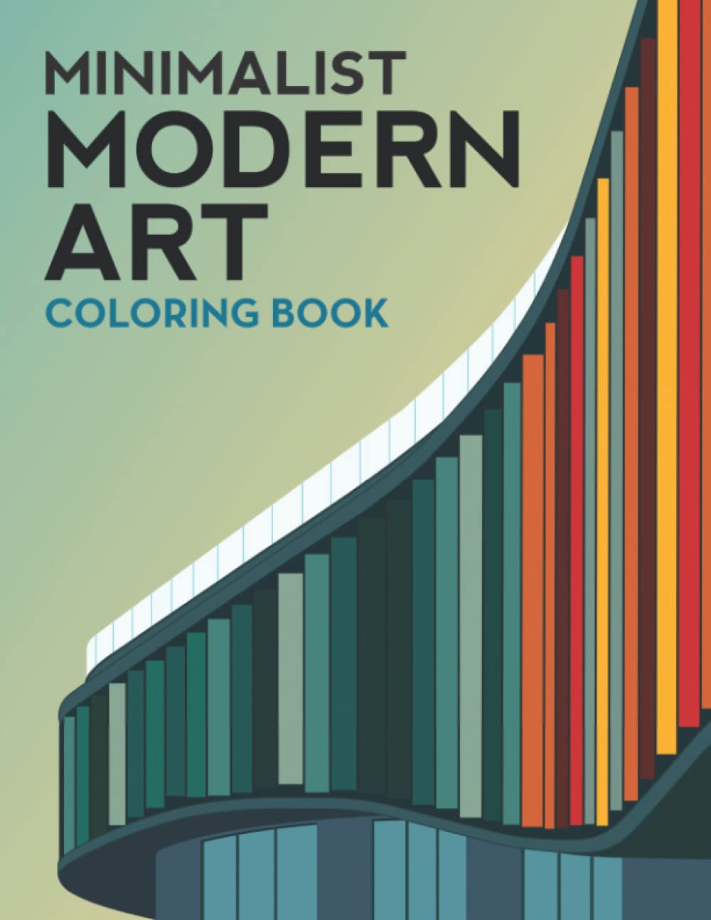 Minimalist Modern Art Coloring Book: Aesthetic Of Architecture & Interior | Relaxation & Stress Relief Coloring Book For Teens & Adults (Paperback)
