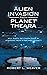Alien Invasion from Planet Theara: Will Earth Get Taken over by Invaders from a Far-Away Planet?