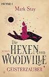 Die Hexen von Woodville - Geisterzauber: Roman (Die Hexen von Woodville-Reihe 3) (German Edition)