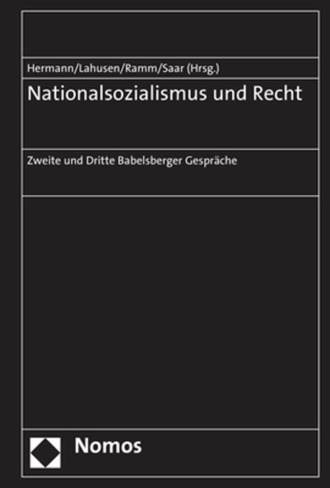 Nationalsozialismus und Recht: Zweite und Dritte Babelsberger Gespräche