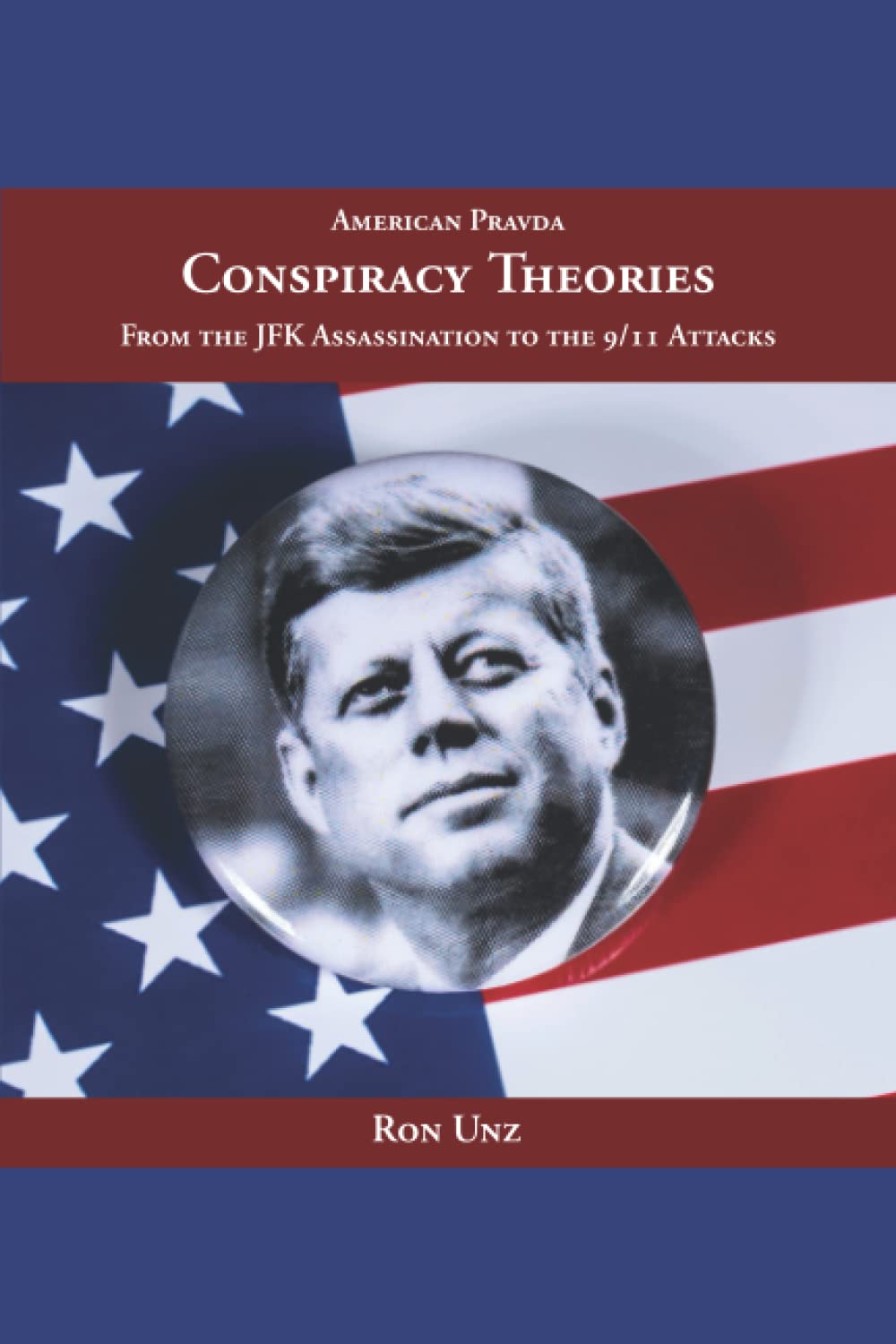 Conspiracy Theories: From the JFK Assassination to the 9/11 Attacks (Paperback)