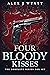 Four Bloody Kisses: The Com...