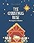 The Christmas Rose: The Leg...