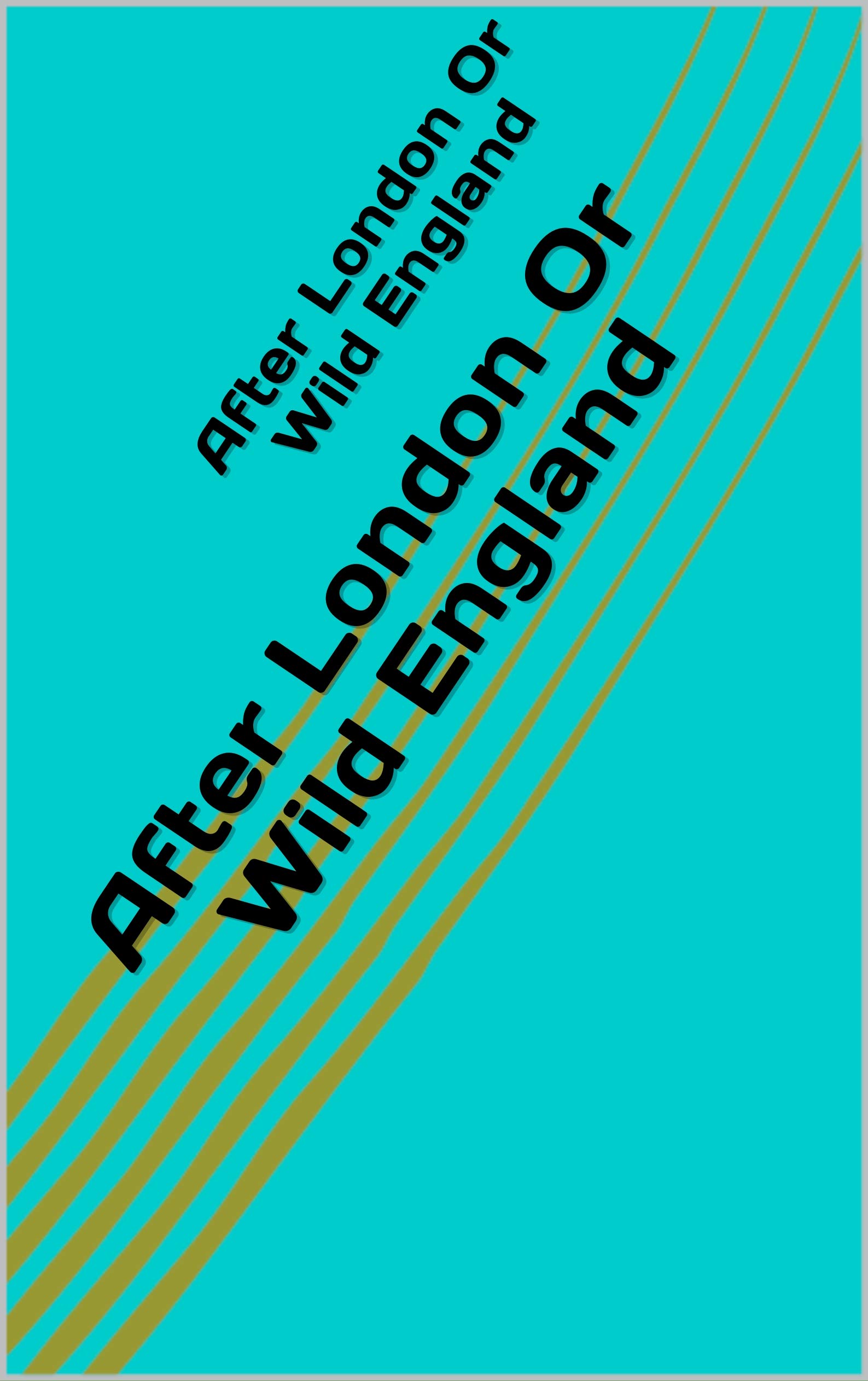After London Or Wild England