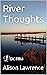 River Thoughts: Poems