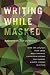Writing While Masked by Mary Ann Gonzales