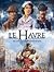 Le Havre de la révolution industrielle à nos jours by Dominique Delahaye
