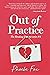 Out of Practice: The Breaku...