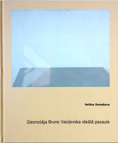 Gleznotāja Bruno Vasiļevska ideālā pasaule