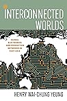 Interconnected Worlds: Global Electronics and Production Networks in East Asia (Innovation and Technology in the World Economy)
