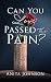 Can You Love Passed the Pain? by Anita Johnson
