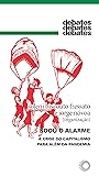 Soou o alarme: A crise do capitalismo para além da pandemia (Debates) (Portuguese Edition)