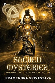 Sacred Mysteries: Shedding Illusions off Religions