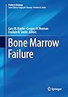 Bone Marrow Failure (Pediatric Oncology) Bone Marrow Failure (Pediatric Oncology)