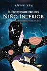 EL FLORECIMIENTO DEL NIÑO INTERIOR: Los 10 Principios Básicos de la Vida (Spanish Edition)