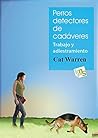 Perros detectores de cadáveres. Trabajo y adiestramiento