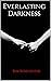 Everlasting Darkness (Darkn...