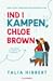 Ind i kampen, Chloe Brown (The Brown Sisters, #1)