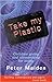 Take My Plastic