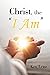 Christ, the "I Am": The Sev...