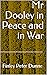 Mr Dooley in Peace and in War