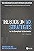 The Book on Tax Strategies for the Savvy Real Estate Investor: Powerful techniques anyone can use to deduct more, invest smarter, and pay far less to the IRS!