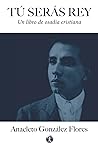 Tú serás rey: Un ...