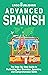 Advanced Spanish: The Step-...