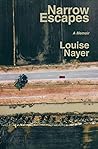 Narrow Escapes by Louise Nayer