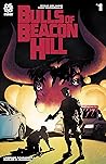 Bulls of Beacon Hill #1 by Steve Orlando