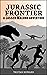 Jurassic Frontier: A Lassen Malone Adventure