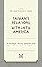 Taiwan's Relations with Lat...