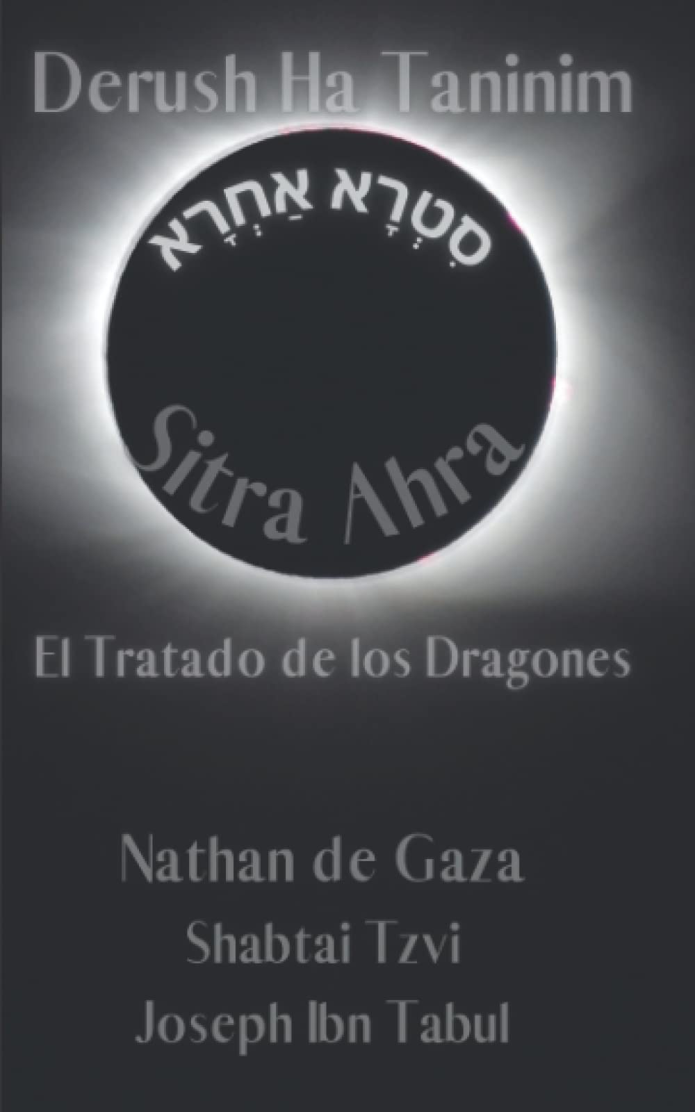 El Tratado de los Dragones. Derush Ha Taninim. Sitra Ahra (Paperback)