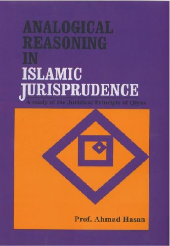 Analogical Reasoning In Islamic Jurisprudence A Study of the Juridical Principle of Qiyas (Hardcover)