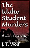 The Idaho Student Murders: Profile of the Killer