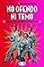 No ofendo ni temo by Leonardo Borges