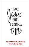 I Love Jesus, But...