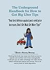 The Underground Handbook for How to Get Big Uber Tips: Your best defense against post-covid price increases. Don't get mad. Get more tips.