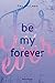 Be My Forever (First & Forever, #2)