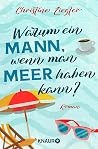Warum ein Mann, wenn man Meer haben kann?: Roman (German Edition) Warum ein Mann, wenn man Meer haben kann?: Roman (German Edition)