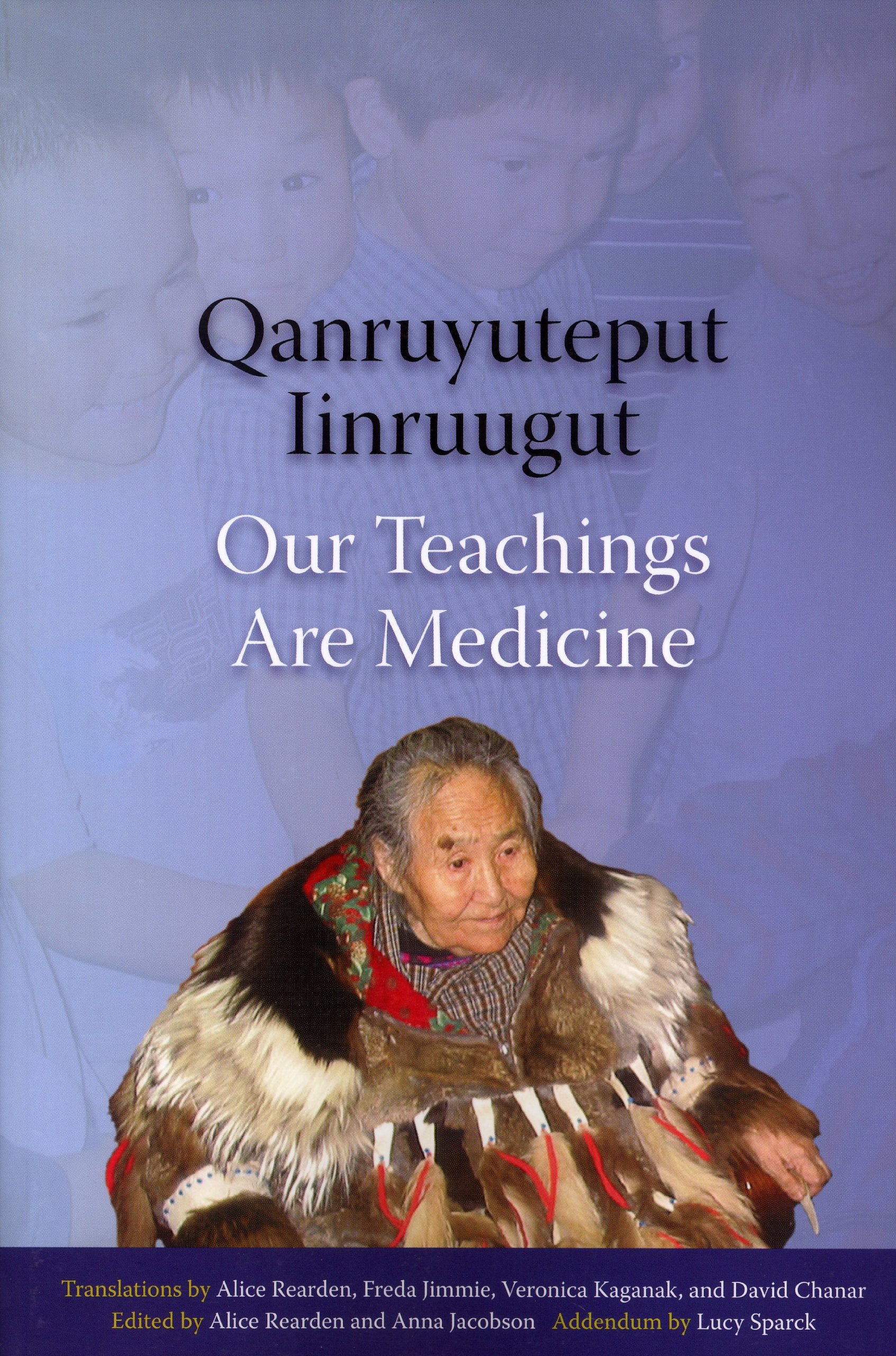 Qanruyuteput Iinruugut: Our Teachings Are Medicine (Paperback)