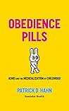 Obedience Pills: ADHD and the Medicalization of Childhood