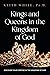 Kings and Queens in the Kingdom of God: Discover Your Purpose in the Kingdom of God