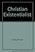 The Christian Existentialist