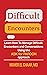 Difficult Encounters: Learn...